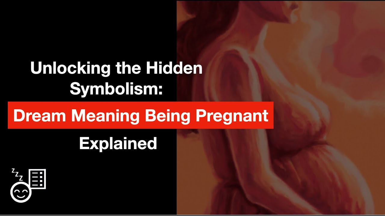 Being Pregnant Dream Meaning Explained: Unlocking the Hidden Symbolism ...