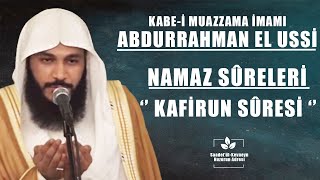 Kabe-I Muazzama İmamı Abdurrahman El Ussi - Kafirun Sûresi Türkçe Mealli Namaz Sûreleri 