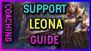 HOW TO PLAY LEONA SUPPORT GUIDE - Support Coaching Diamond League of Legends