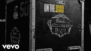 Eric Church - On The Road Lyric Video