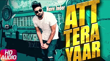 ATT TERA YAAR 2 (Official) Navv Inder | Laddi Kaonke | New Punjabi Song 2021