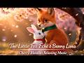 The Little Fox Echo &amp; Bunny Luna | Cherry Blossom Relaxing Music for Study, Sleep &amp; Relax 🌸