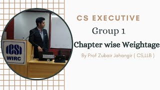 CS Executive Group 1 Chapter wise Weightage by Prof Zubair Jahangir