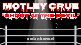 Motley Crue - Shout At The Devil (Lyrics)