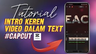 CARA MEMBUAT INTRO VIDEO DALAM TEXT DI CAPCUT - CAPCUT TUTORIAL