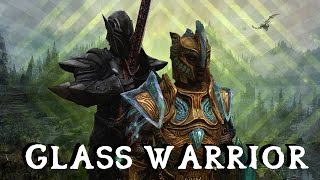 Skyrim Builds - The Glass Warrior