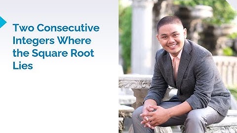 Two Consecutive Integers Where the Square Root Lies