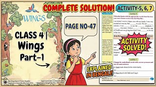 Class 4 Wings Part-1|Page-47|Activity-5,6,7|চতুর্থ শ্রেণী উইংস|পৃষ্ঠা নং-৪৭|WBBSE|