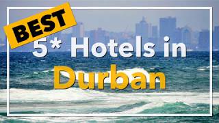 🔴 Best 5 star Hotels in Durban, South Africa