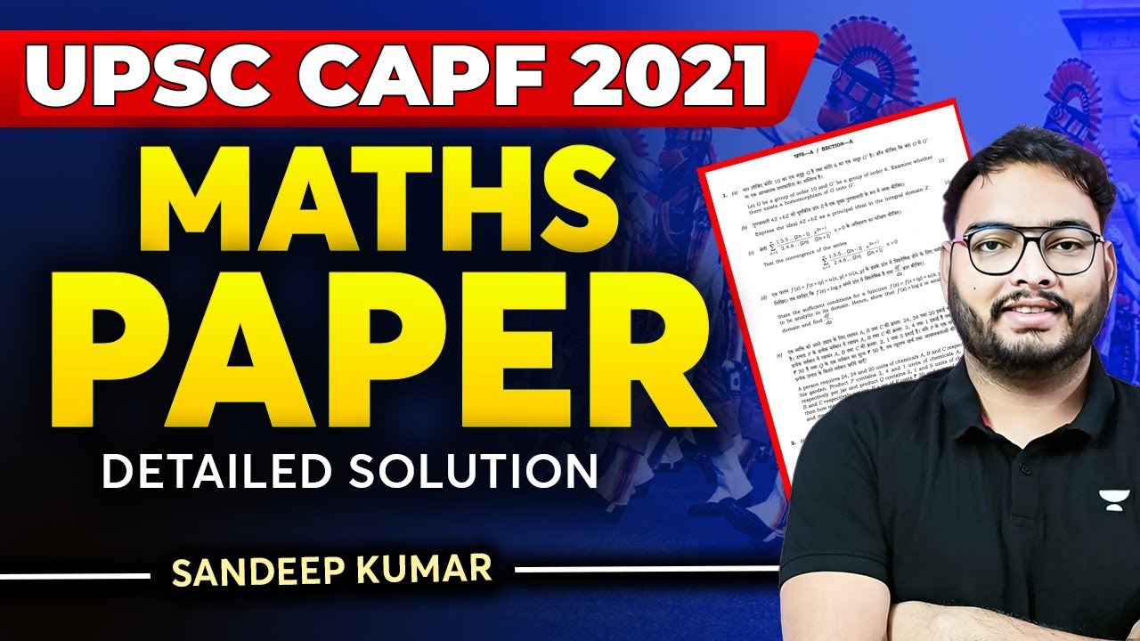 UPSC CAPF 2021 Maths Paper Detailed Solution | Crack UPSC CAPF 2024 | Sandeep Kumar