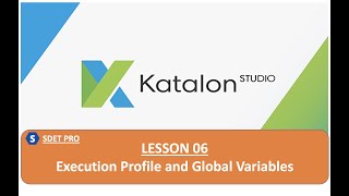 Lesson 06 | Execution Profile and Global variables