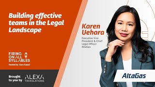 Building Effective Teams In The Legal Landscape - Karen Uehara, Executive Vp At Altagas