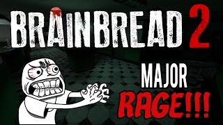 MAJOR RAGE! BRAINBREAD 2