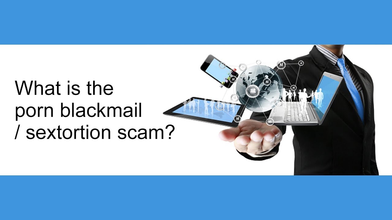 What is the porn blackmail / sextortion scam? | Computer Geek