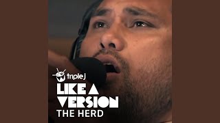 Video thumbnail of "The Herd - I Was Only 19 (triple j Like A Version)"