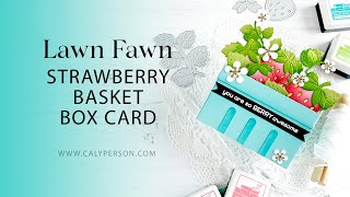 Lawn Fawn - Strawberry Basket Box Card