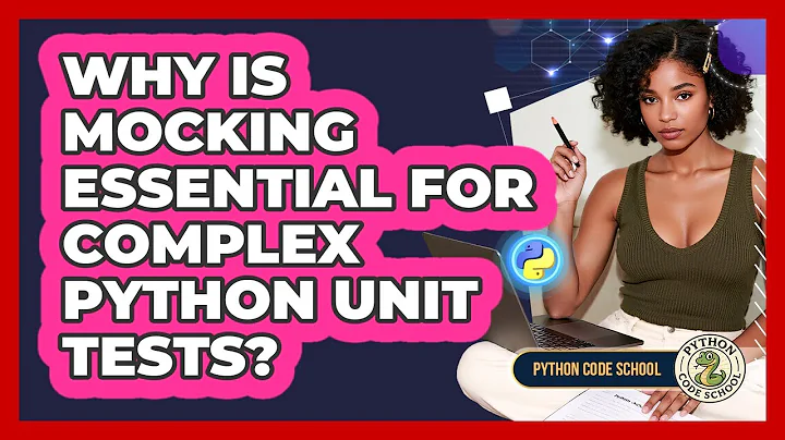 Why Is Mocking Essential For Complex Python Unit Tests? - Python Code School