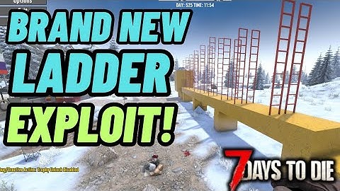 7 days to die 1.2 BRAND new ladder exploit!!