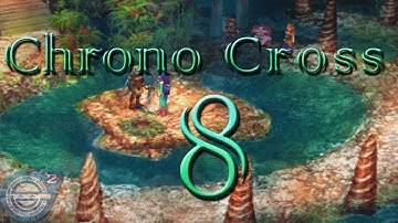 Chrono Cross HD Walkthrough Part 8