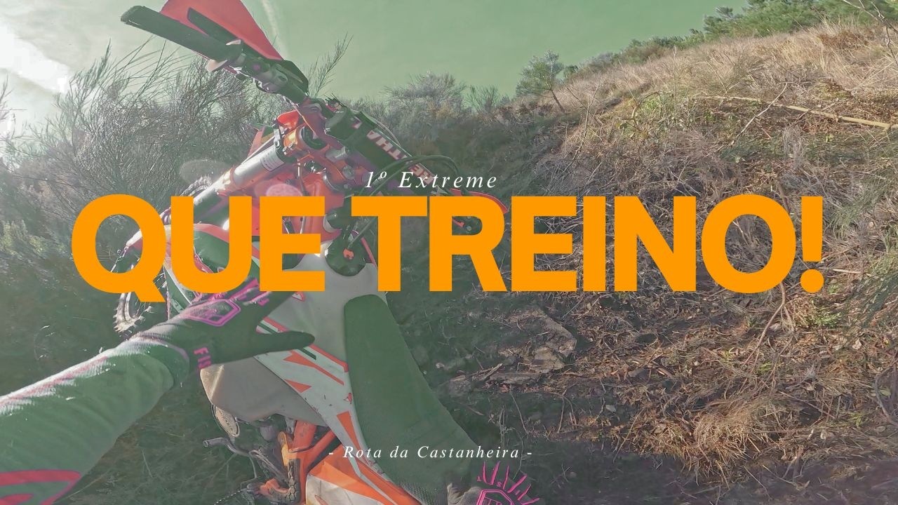 Não contava sofrer tanto - 1º Extreme Rota da Castanheira