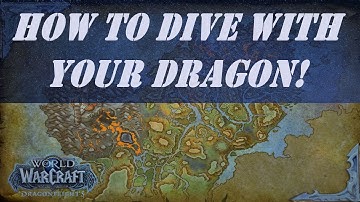 How to Dive with Your Dragon! Wow Quest