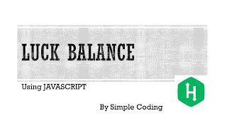 Hackerrank - Solved Luck Balance using Javascript