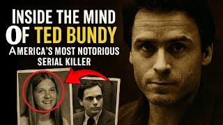 Inside the Mind of Ted Bundy – America’s Most Notorious Serial Killer”