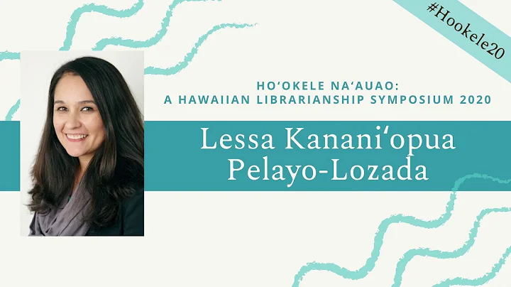 Lessa Kananiopua Pelayo-Lozada, "A Hawaiian in Los...