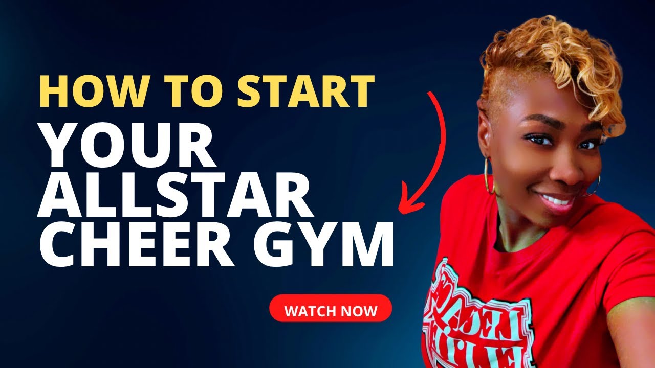 Starting Your Own Cheerleading Business: From Dream to Reality!