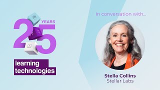 Celebrating 25 years of Learning Technologies: Stella Collins