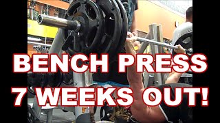 Bench Press Training With Commentary @ 7 Weeks Out