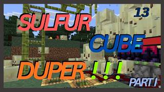 Designing a Sulfur Cube Duper!!! (part I of II) -- MyWorld Episode 13
