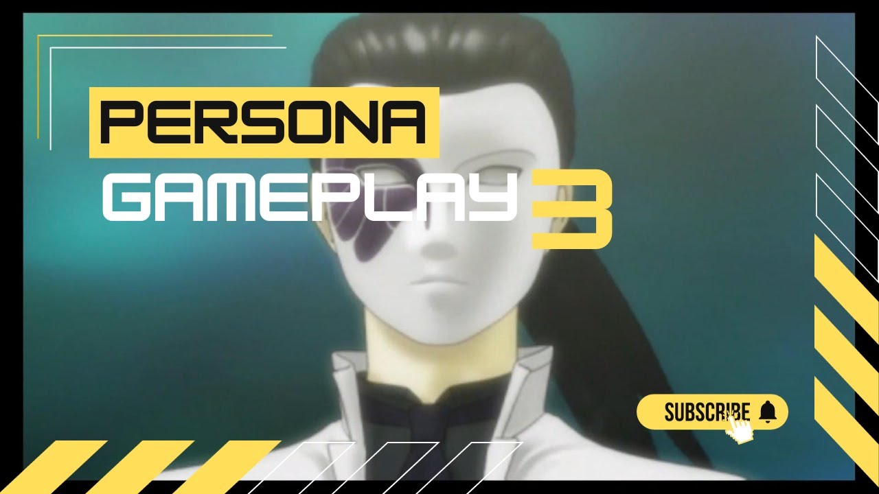 Persona Gameplay: Continuous; Gameplay 3