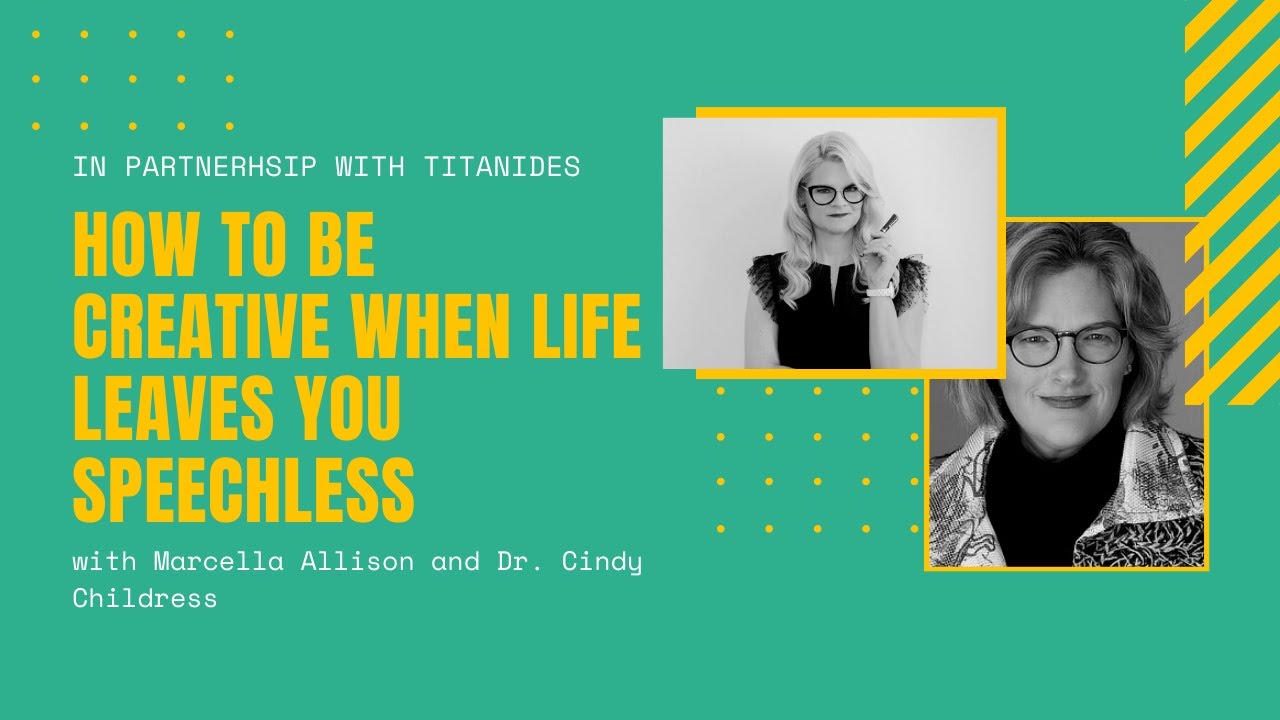 How To Be Creative When Life Leaves You Speechless w/ Dr. Cindy Childress