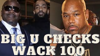 Wack 100 gets checked by Big U for falsely accusing him of Nipsey rumors Hood Educated Reaction