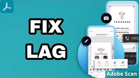 How To Fix And Solve Lag On Adobe Scan App | Final Solution
