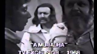 A Muralha - Trecho Raro Da Novela Tv Excelsior 1968