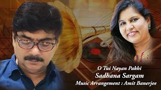 O Tui Nayan Pakhi  Amit Banerjee  Sadhana Sargam  Salil Chowdhury