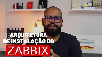 Arquitetura de instalação do Zabbix