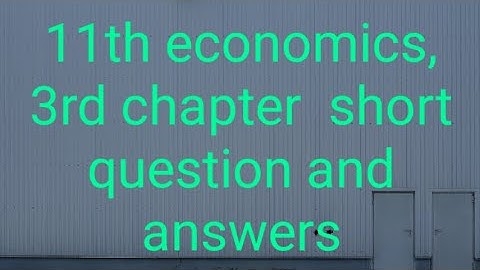 11th economics, chapter 3, short questions