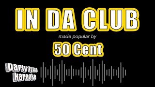 50 Cent - In Da Club (Karaoke Version)