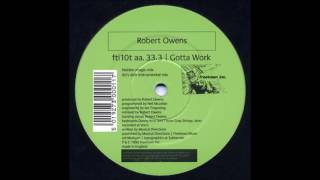 Robert Owens - Gotta Work (Do&#39;s Dub Instrumental Mix)