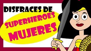 Disfraces de  SUPERHEROES MUJERES  los mejores 15