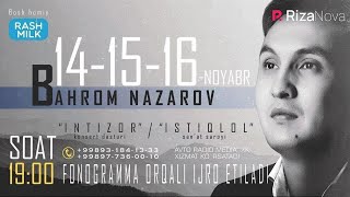 Bahrom Nazarov - Intizor Nomli Konsert Dasturi 2017