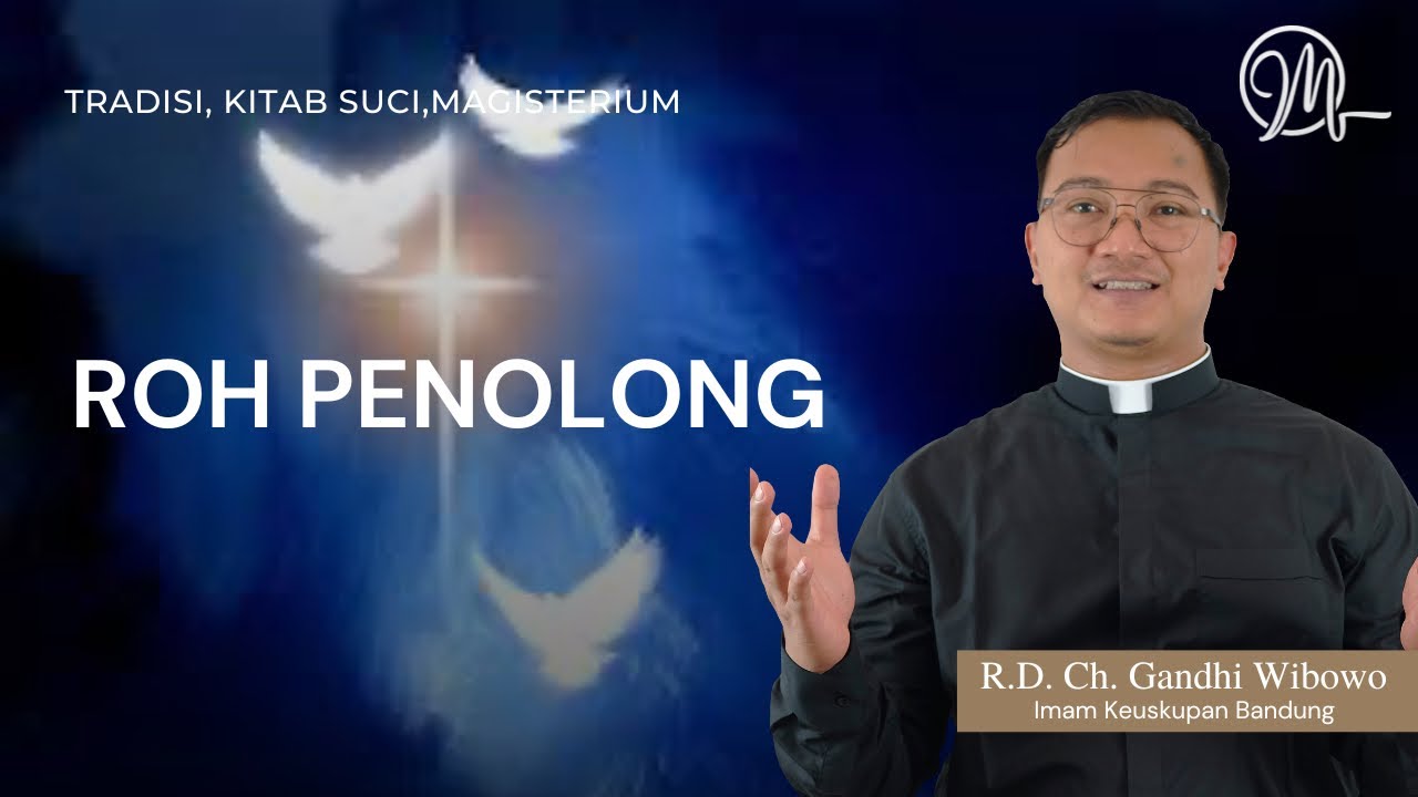 APA, SIAPA & BAGAIMANAKAH ROH PENOLONG ITU ⁉️ Yohanes 14: 15-21 ♨️