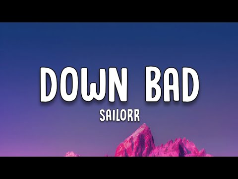 SAILORR - DOWN BAD (Lyrics)