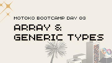 [DAY 3 | LECTURE] Motoko: Array & Generic types