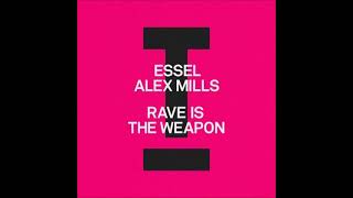 ESSEL & Alex Mills - Rave Is The Weapon (Extended Mix)