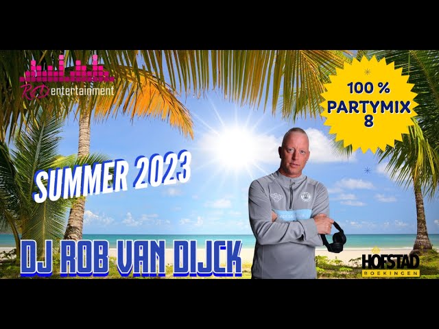 ☀️☀️ DJ ROB VAN DIJCK - 100% ZOMER PARTYMIX 8 ☀️☀️