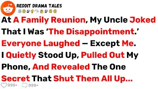At a Family Reunion, My Uncle Joked That I Was ‘The Disappointment,’ So I... - Best Reddit Stories Update